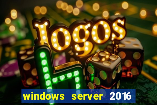 windows server 2016 download iso